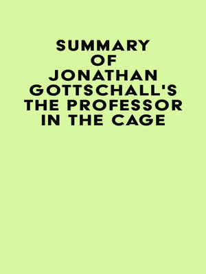 cover image of Summary of Jonathan Gottschall's the Professor in the Cage